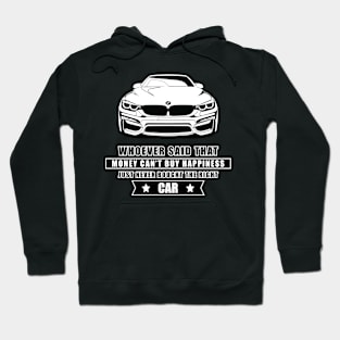 Money Can't Buy Happiness - Funny Car Quote Hoodie